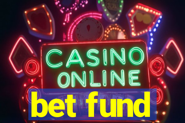 bet fund